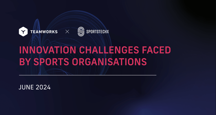 In Collaboration With SportsTechX: Innovation Challenges Faced By Sports Organisations