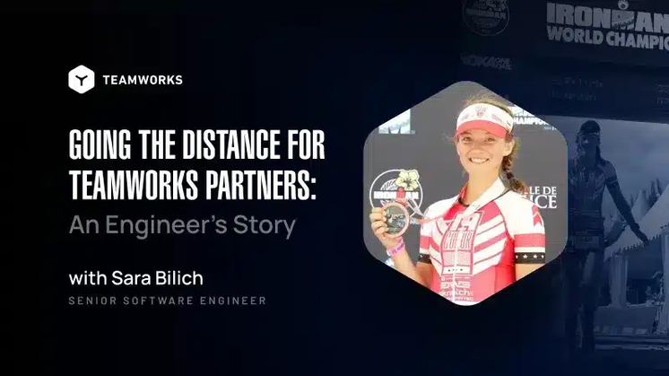 Going The Distance for Teamworks Partners: An Engineers Story