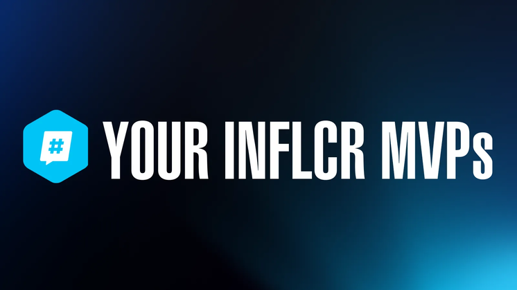 Your INFLCR MVPs